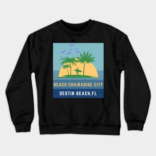 Beach Chairadise City Destin Beach Sunset FL Crewneck Sweatshirt